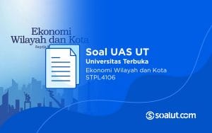 Soal UT STPL4106 Ekonomi Wilayah dan Kota