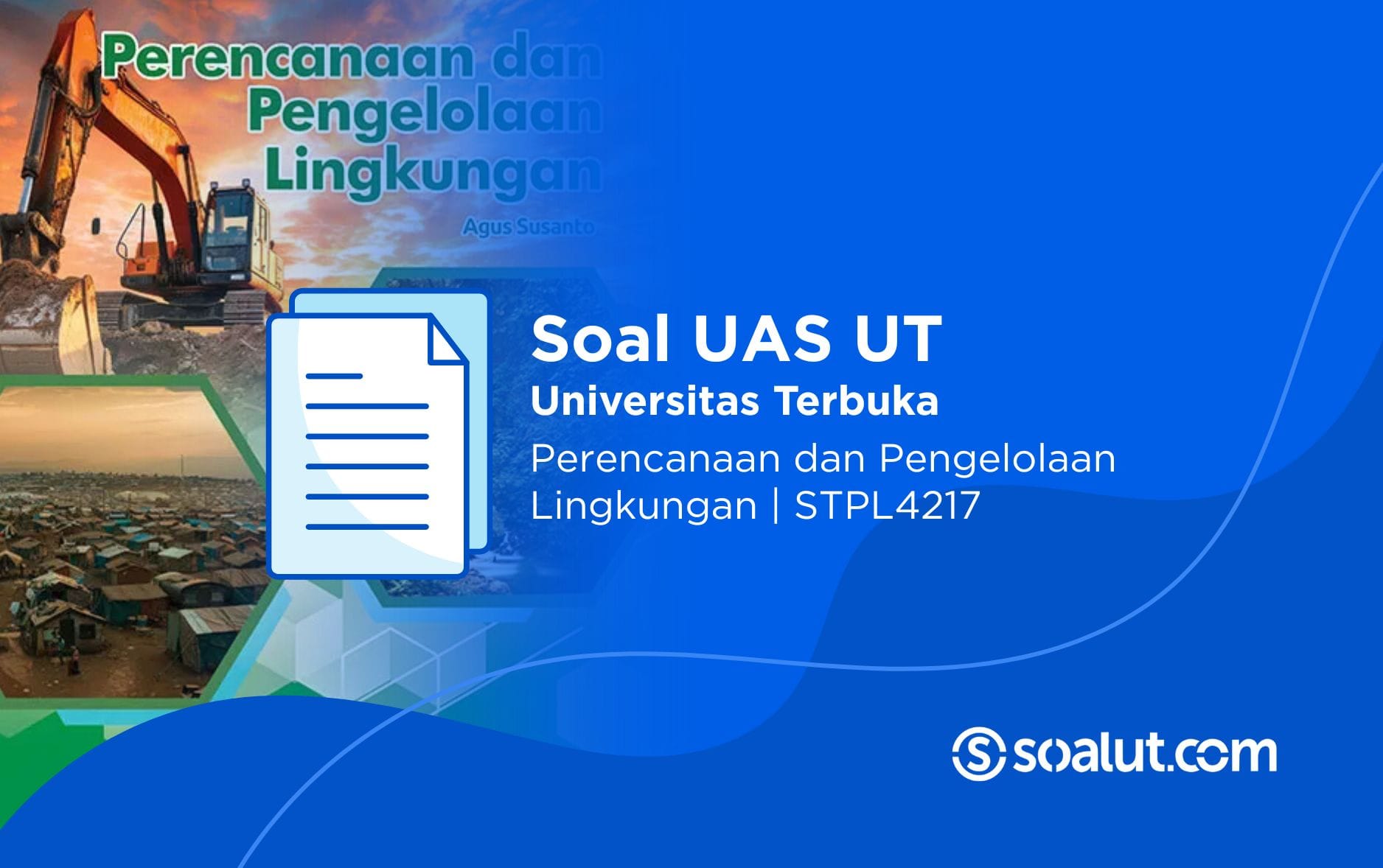 Soal UT STPL4217 Perencanaan dan Pengelolaan Lingkungan