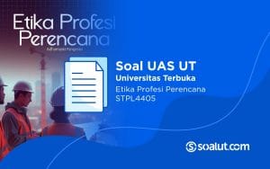 Soal UT STPL4405 Etika Profesi Perencana