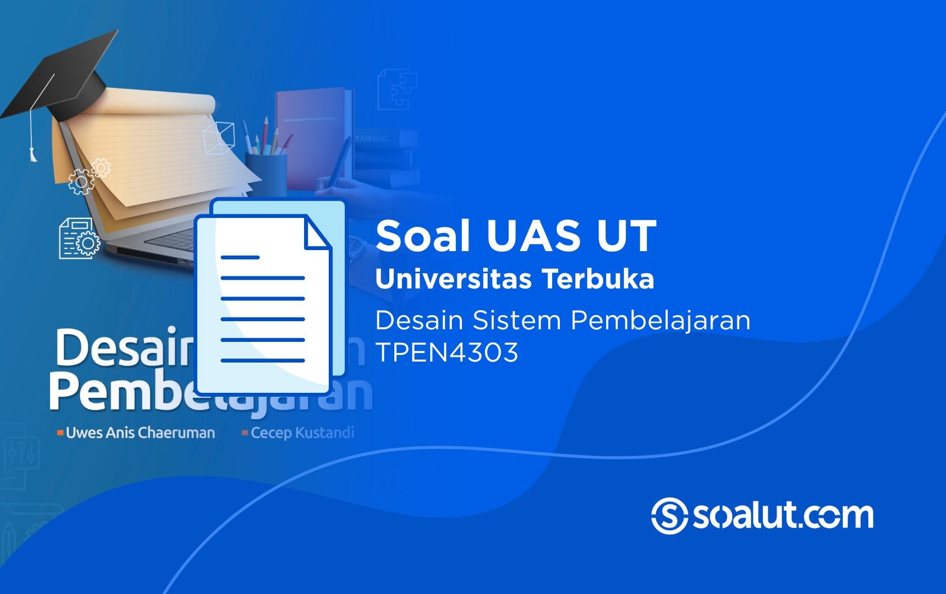 Soal UT TPEN4303 Desain Sistem Pembelajaran