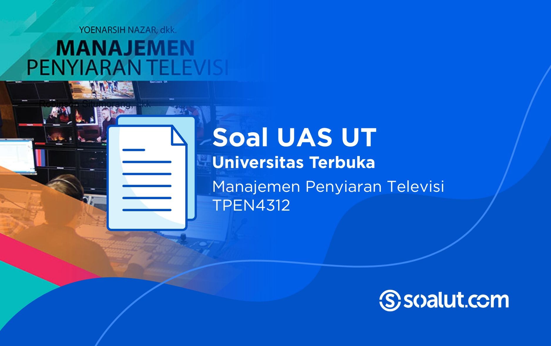 Soal UT TPEN4312 Manajemen Penyiaran Televisi