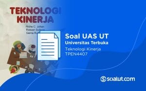 Soal UT TPEN4407 Teknologi Kinerja