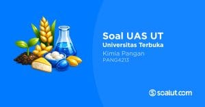 Soal UT PANG4213 Kimia Pangan