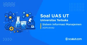 Soal UAS UT ADPU4442 Sistem Informasi Manajemen