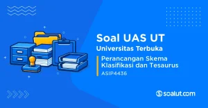 Soal UAS UT ASIP4436 Perancangan Skema Klasifikasi dan Tesaurus