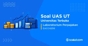 Soal UAS UT EACC4206 Laboratorium Perpajakan