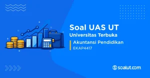 Soal UAS UT EKAP4417 Akuntansi Pendidikan