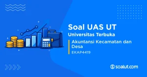 Soal UAS UT EKAP4419 Akuntansi Kecamatan dan Desa
