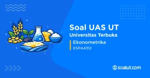 Soal UAS UT ESPA4312 Ekonometrika