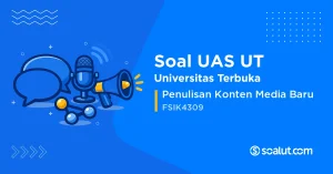 Soal UAS UT FSIK4309 Penulisan Konten Media Baru
