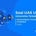 Soal UAS UT ILMU Komunikasi Universitas Terbuka