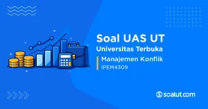Soal UAS UT IPEM4309 Manajemen Konflik
