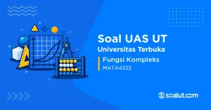 Soal UAS UT MATA4322 Fungsi Kompleks