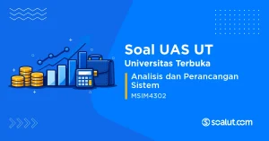 Soal UAS UT MSIM4302 Analisis dan Perancangan Sistem