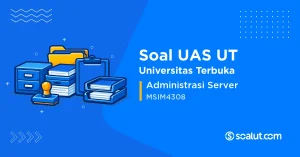 Soal UAS UT MSIM4308 Administrasi Server