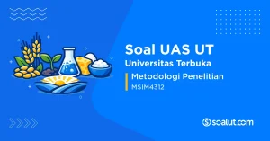 Soal UAS UT MSIM4312 Metodologi Penelitian