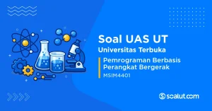 Soal UAS UT MSIM4401 Pemrograman Berbasis Perangkat Bergerak