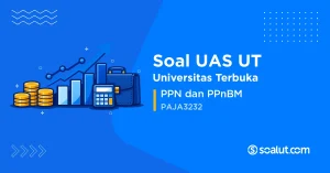 Soal UAS UT PAJA3232 PPN dan PPnBM