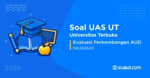 Soal UAS UT PAUD4503 Evaluasi Perkembangan AUD