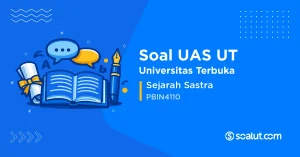 Soal UAS UT PBIN4110 Sejarah Sastra