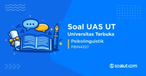 Soal UAS UT PBIN4327 Psikolinguistik