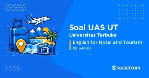 Soal UAS UT PBIS4430 English for Hotel and Tourism