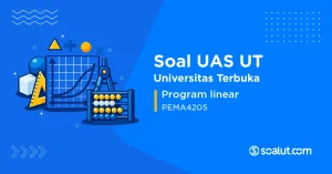 Soal UAS UT PEMA4205 Program linear