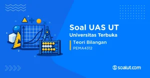 Soal UAS UT PEMA4312 Teori Bilangan
