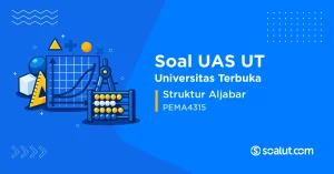 Soal UAS UT PEMA4315 Struktur Aljabar