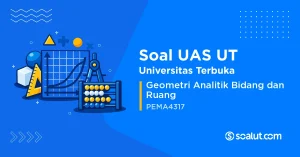 Soal UAS UT PEMA4317 Geometri Analitik Bidang dan Ruang