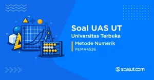 Soal UAS UT PEMA4526 Metode Numerik