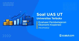 Soal UAS UT PKOP4302 Evaluasi Pembelajaran Ekonomi Koperasi