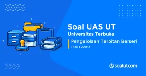 Soal UAS UT PUST2250 Pengelolaan Terbitan Berseri