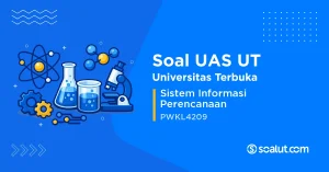 Soal UAS UT PWKL4209 Sistem Informasi Perencanaan