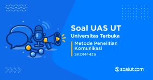Soal UAS UT SKOM4436 Metode Penelitian Komunikasi