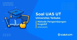 Soal UAS UT SPAD4201 Metode Pengembangan Kognitif