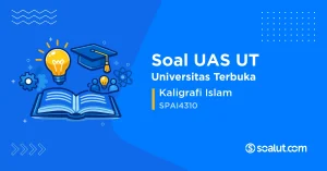 Soal UAS UT SPAI4310 Kaligrafi Islam