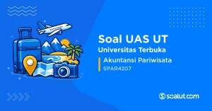Soal UAS UT SPAR4207 Akuntansi Pariwisata
