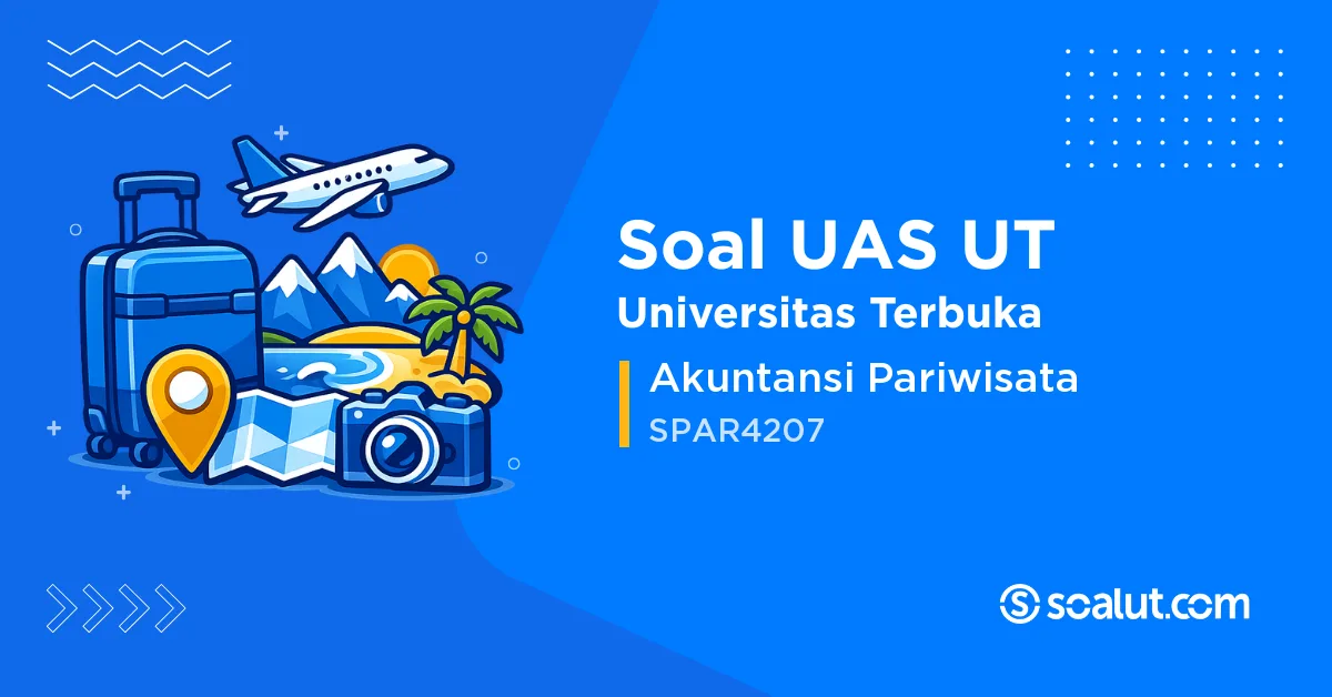 Soal UAS UT SPAR4207 Akuntansi Pariwisata