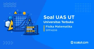 Soal UAS UT SPFI4206 Fisika Matematika