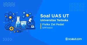 Soal UAS UT SPFI4401 Fisika Zat Padat
