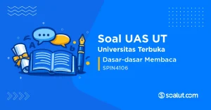 Soal UAS UT SPIN4106 Dasar-dasar Membaca
