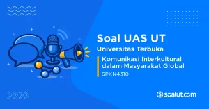 Soal UAS UT SPKN4310 Komunikasi Interkultural dalam Masyarakat Global