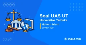 Soal UAS UT SPKN4420 Hukum Islam