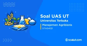Soal UAS UT STAG4121 Manajemen Agribisnis