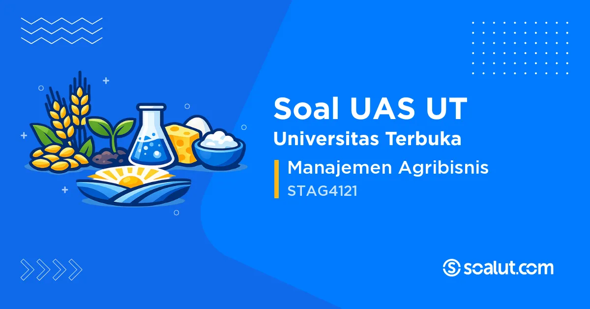 Soal UAS UT STAG4121 Manajemen Agribisnis