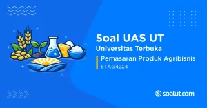 Soal UAS UT STAG4224 Pemasaran Produk Agribisnis