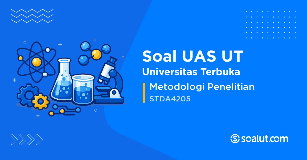 Soal UAS UT STDA4205 Metodologi Penelitian