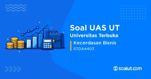 Soal UAS UT STDA4403 Kecerdasan Bisnis