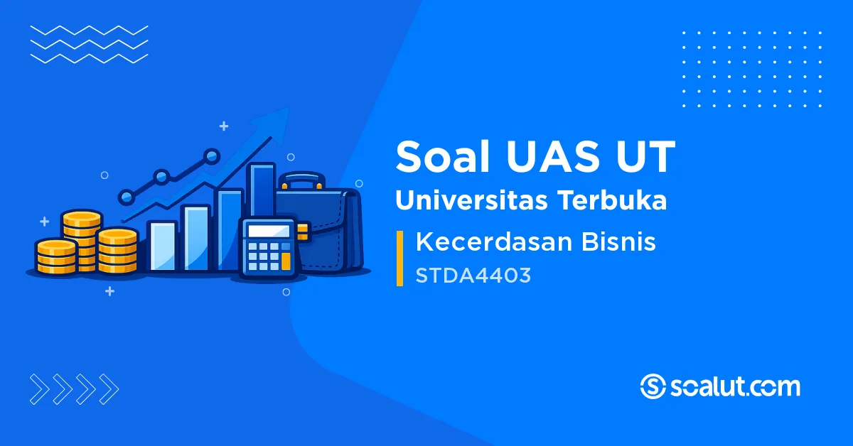Soal UAS UT STDA4403 Kecerdasan Bisnis
